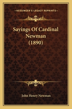 Paperback Sayings Of Cardinal Newman (1890) Book