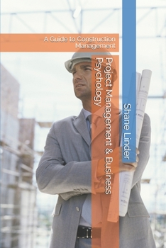 Paperback Project Management & Business Psychology: A Guide to Construction Management Book