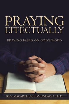 Paperback Praying Effectually: Praying Based on God's Word Book
