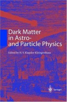 Hardcover Dark Matter in Astro- And Particle Physics: Proceedings of the International Conference Dark 2000, Heidelberg, Germany, 10-14 July 2000 Book