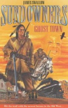 Ghost Town (Sundowners S.) - Book #1 of the Sundowners