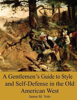 Paperback A Gentlemen's Guide to Style and Self-Defense in the Old American West Book