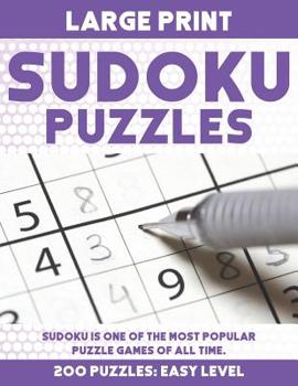 Paperback Sudoku Puzzles: Large Print, Adult Puzzles, 2OO Puzzles: Easy, Medium and Hard with Answer Key [Large Print] Book