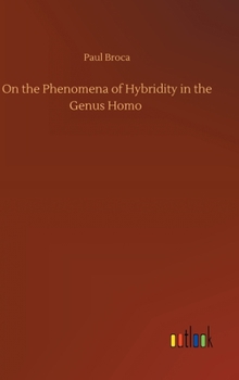 Hardcover On the Phenomena of Hybridity in the Genus Homo Book