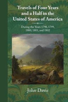 Paperback Travels of Four Years and a Half in the United States of America: During 1798, 1799, 1800, 1801, and 1802 Book