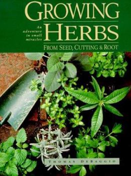 Paperback Growing Herbs from Seed, Cutting and Roots: An Adventure in Small Miracles Book