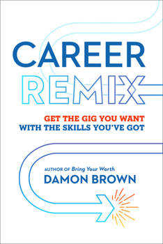 Paperback Career Remix: Get the Gig You Want with the Skills You've Got Book
