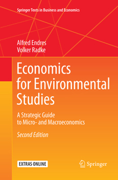 Paperback Economics for Environmental Studies: A Strategic Guide to Micro- And Macroeconomics Book