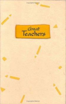 Great Teachers: A Tribute To Those Who Touch Lives And Shape The Future