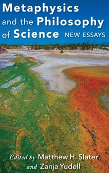 Hardcover Metaphysics and the Philosophy of Science: New Essays Book