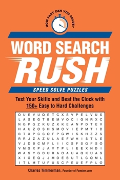 Paperback Word Search Rush: Test Your Skills and Beat the Clock with 150+ Easy to Hard Challenges Book