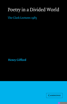 Poetry in a Divided World: The Clark Lectures 1985 (Clark Lectures, 1985)