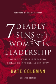 Hardcover 7 Deadly Sins of Women in Leadership: Overcome Self-Defeating Behavior in Work and Ministry Book