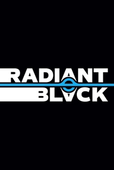 Radiant Black: Compact Edition Book One