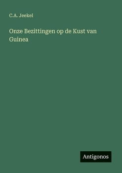 Paperback Onze Bezittingen op de Kust van Guinea [Dutch] Book