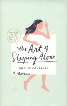 Hardcover The Art of Sleeping Alone: Why One French Woman Suddenly Gave Up Sex Book