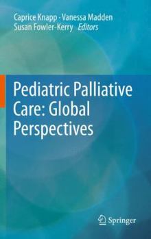 Hardcover Pediatric Palliative Care: Global Perspectives Book