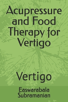 Acupressure and Food Therapy for Vertigo: Vertigo