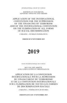 Reports of Judgments, Advisory Opinions and Orders 2019: Application of the International Convention for the Suppression of the Financing of Terrorism ... des arrêts, avis consultatifs et ordonnances)