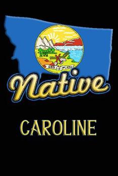 Paperback Montana Native Caroline: College Ruled Composition Book