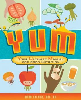 Paperback YUM: Your Ultimate Manual for Good Nutrition Book