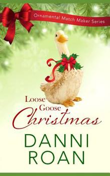 Paperback Loose Goose Christmas: Ornamental Match Maker Series Book 8 Book