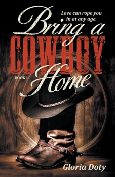 Paperback Bring a Cowboy Home: Love can rope you in at any age. Book