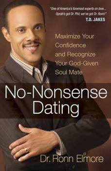 Paperback No-Nonsense Dating: Maximize Your Confidence and Recognize Your God-Given Soul Mate Book