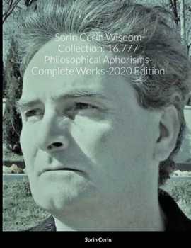 Paperback Sorin Cerin Wisdom Collection: 16.777 Philosophical Aphorisms- Complete Works-2020 Edition Book
