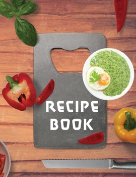 Recipe Book. My Easy Recipes. Create Your Own Collected Recipes. Blank Recipe Book to Write in. Collect the Recipes You Love in Your Own Recipe Book.