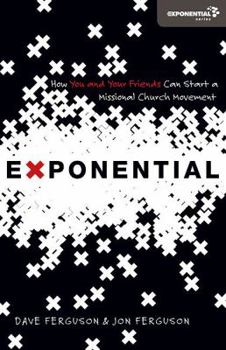 Paperback Exponential: How You and Your Friends Can Start a Missional Church Movement Book