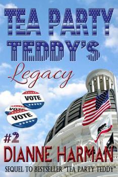 Tea Party Teddy's Legacy - Book #2 of the Teddy Saga
