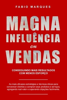 Paperback Magna Influência Em Vendas: Conseguindo Mais Resultados com Menos Esforço [Portuguese] Book