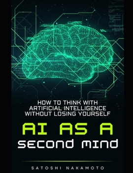 Paperback AI as a Second Mind: How to Think with Artificial Intelligence without Losing Yourself Book