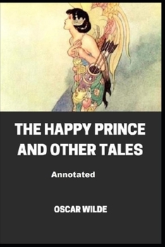 Paperback The Happy Prince and Other Tales Annotated Book
