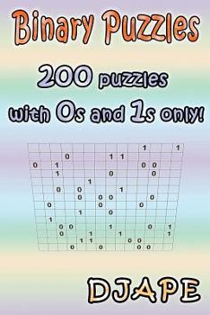Paperback Binary Puzzles: 200 puzzles with 0s and 1s only! Book