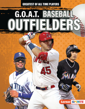 Library Binding G.O.A.T. Baseball Outfielders Book