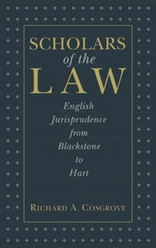 Hardcover Scholars of the Law: English Jurisprudence from Blackstone to Hart Book