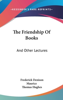 Hardcover The Friendship Of Books: And Other Lectures Book