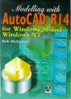 Paperback Modelling with AutoCAD R14: For Windows 95 and Windows LT Book