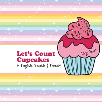 Paperback Let's Count Cupcakes!: English, French & Spanish Numbers and Colors Book