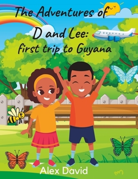 Paperback The Adventures Of D & Lee: first trip to Guyana Book