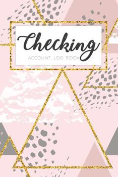 Checking Account Log Book: 6 Column Payment Record,Simple Accounting Book, Record and Tracker Log Book, Personal Checking Account Balance Register, ... Register (checking account ledger)