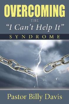 Paperback Overcoming the "I Can't Help It" Syndrome Book