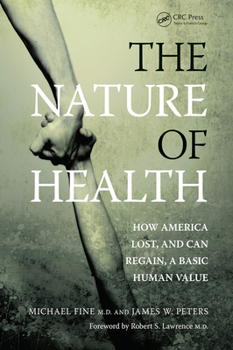 Paperback The Nature of Health: How America Lost, and Can Regain, a Basic Human Value Book