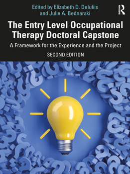 Paperback The Entry Level Occupational Therapy Doctoral Capstone: A Framework for the Experience and the Project Book