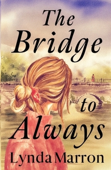 The Bridge to Always: 'The warmth of her storytelling evokes Maeve Binchy' - Fiona Scarlett