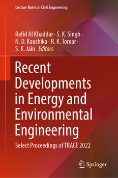 Hardcover Recent Developments in Energy and Environmental Engineering: Select Proceedings of Trace 2022 Book