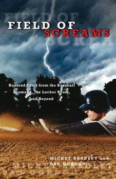Paperback Field of Screams: Haunted Tales from the Baseball Diamond, the Locker Room, and Beyond Book