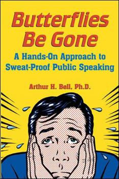 Paperback Butterflies Be Gone: A Hands-On Approach to Sweat-Proof Public Speaking Book